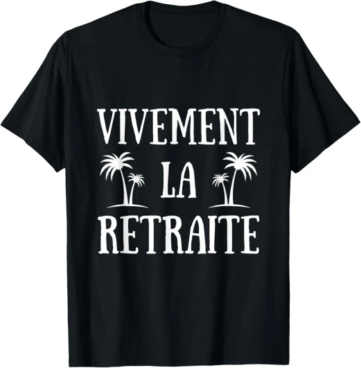 Vivement retraite homme humour idée cadeau retraite drôle T-Shirt
